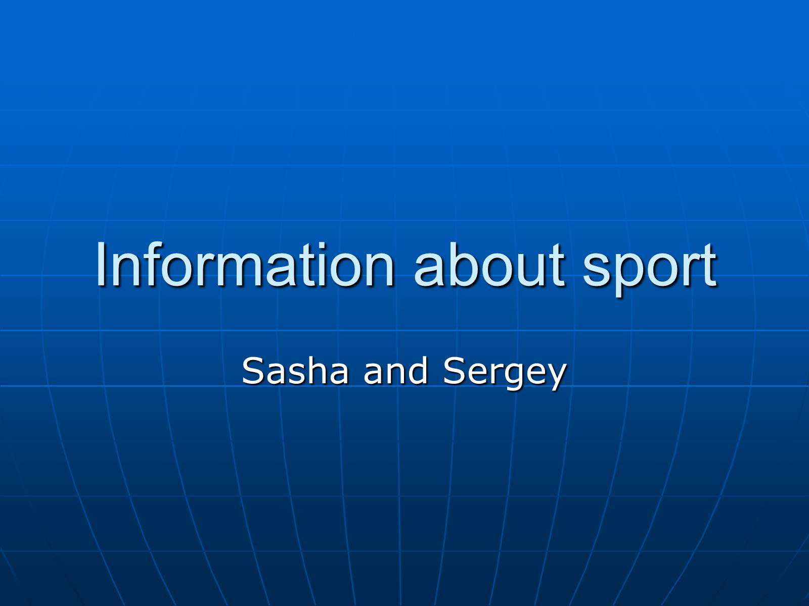 Презентація на тему «Information about sport» - Слайд #1