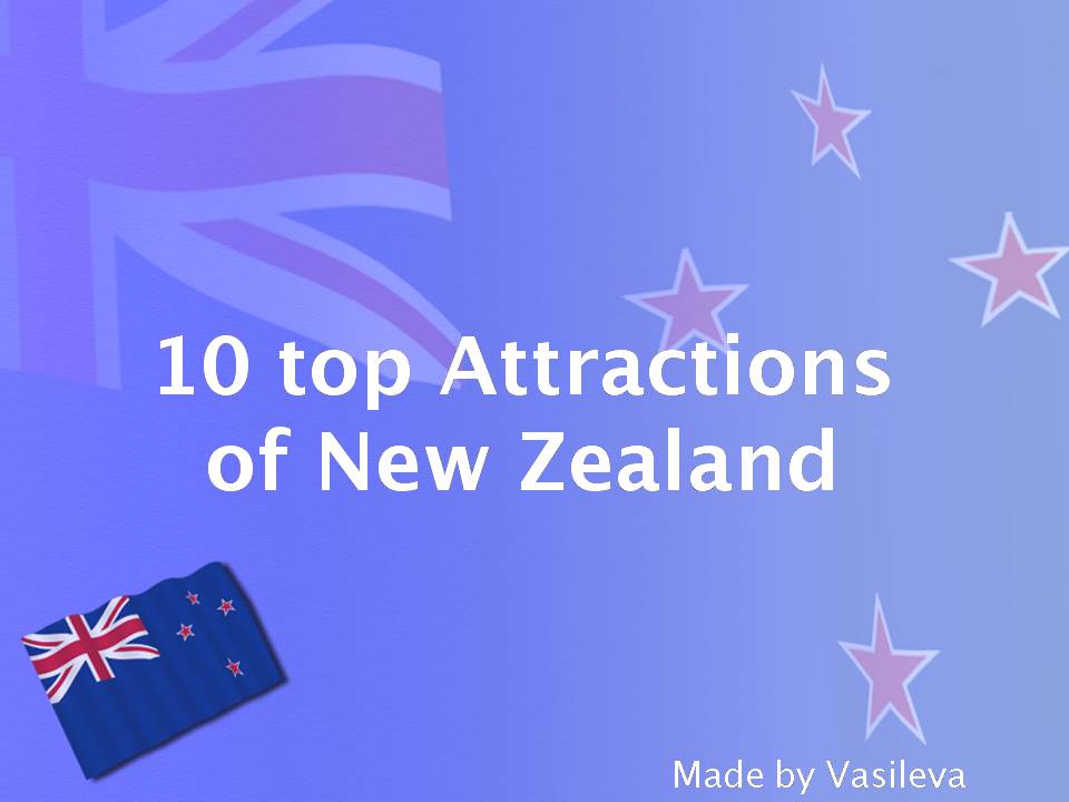 Презентація на тему «10 top Attractions of New Zealand» - Слайд #1