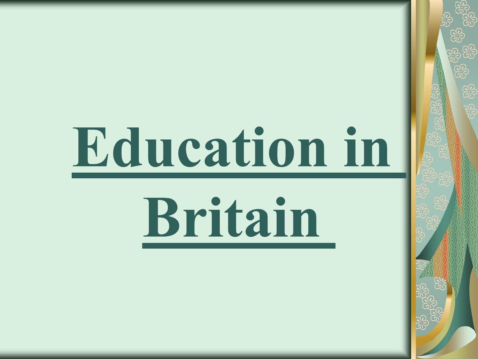 Презентація на тему «Education in Britain» - Слайд #1