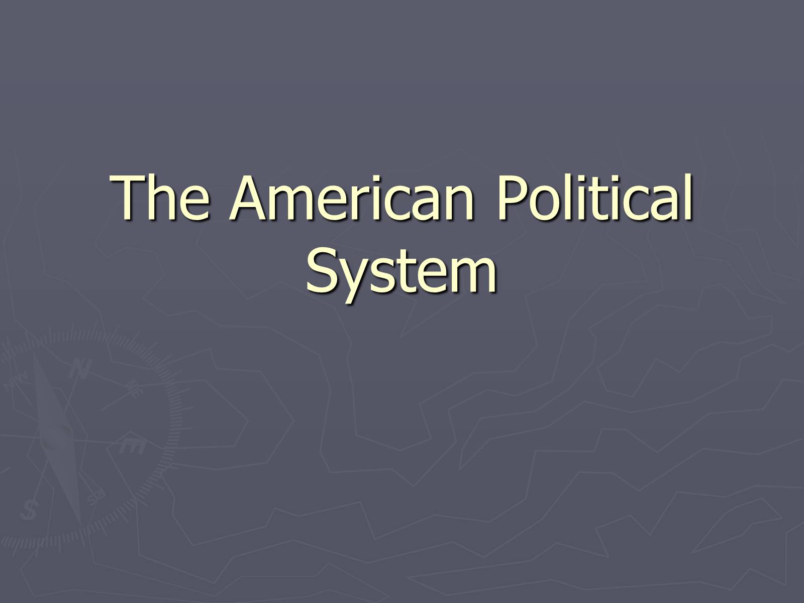 Презентація на тему «The American Political System» - Слайд #1