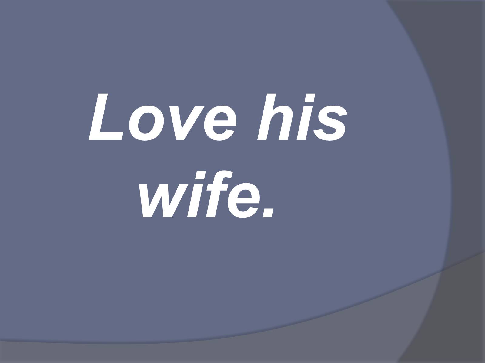 Презентація на тему «What should be the perfect husband?» - Слайд #19