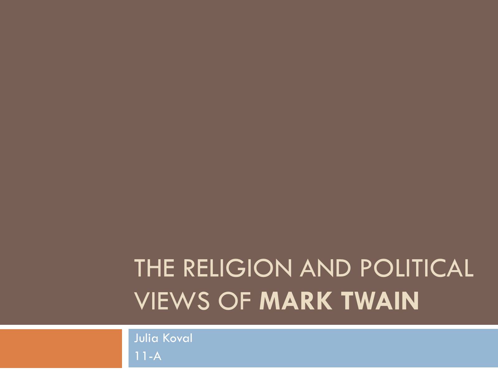 Презентація на тему «The religion and political views of Mark Twain» - Слайд #1