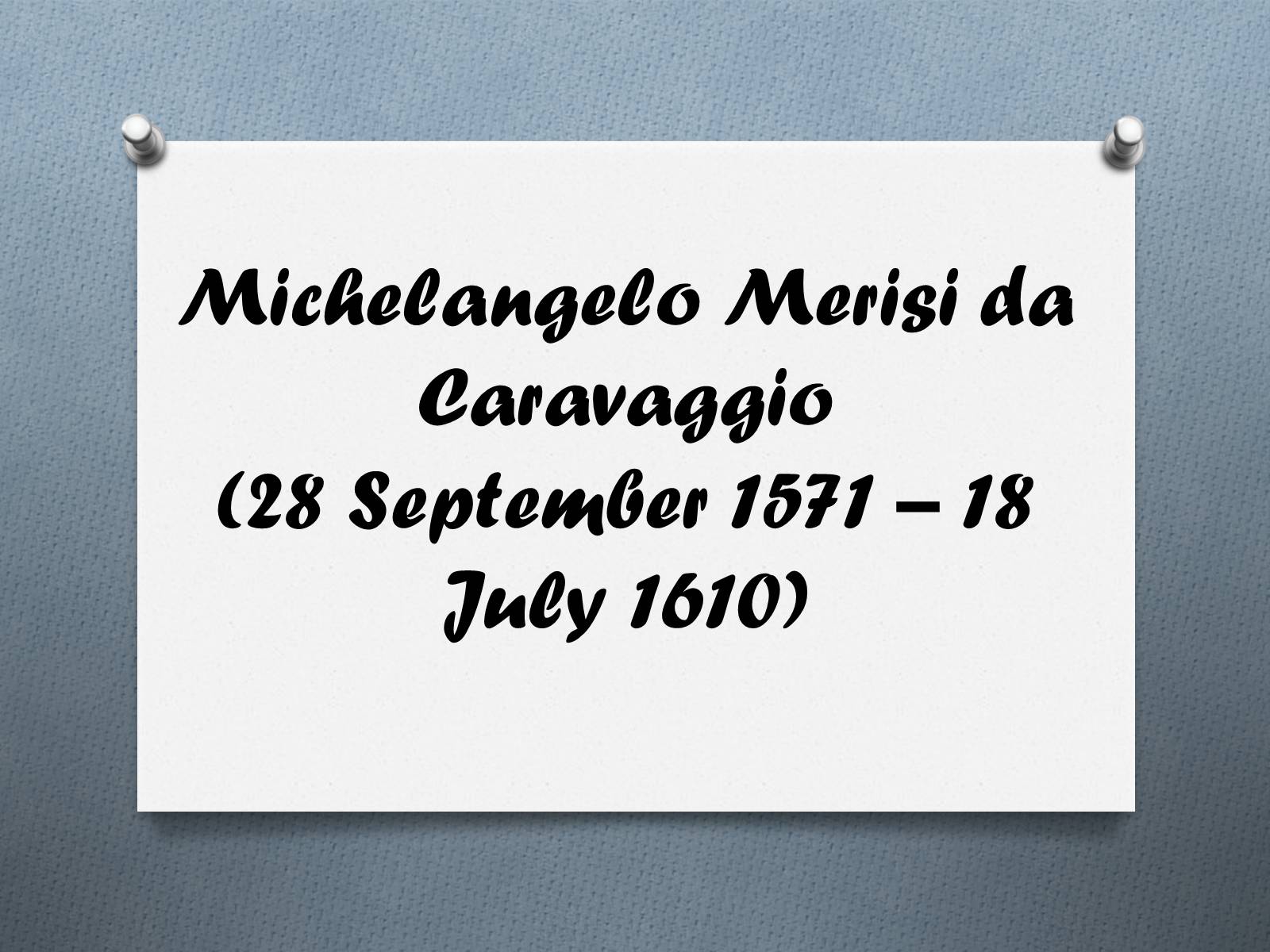 Презентація на тему «Michelangelo Merisi da Caravaggio» - Слайд #1
