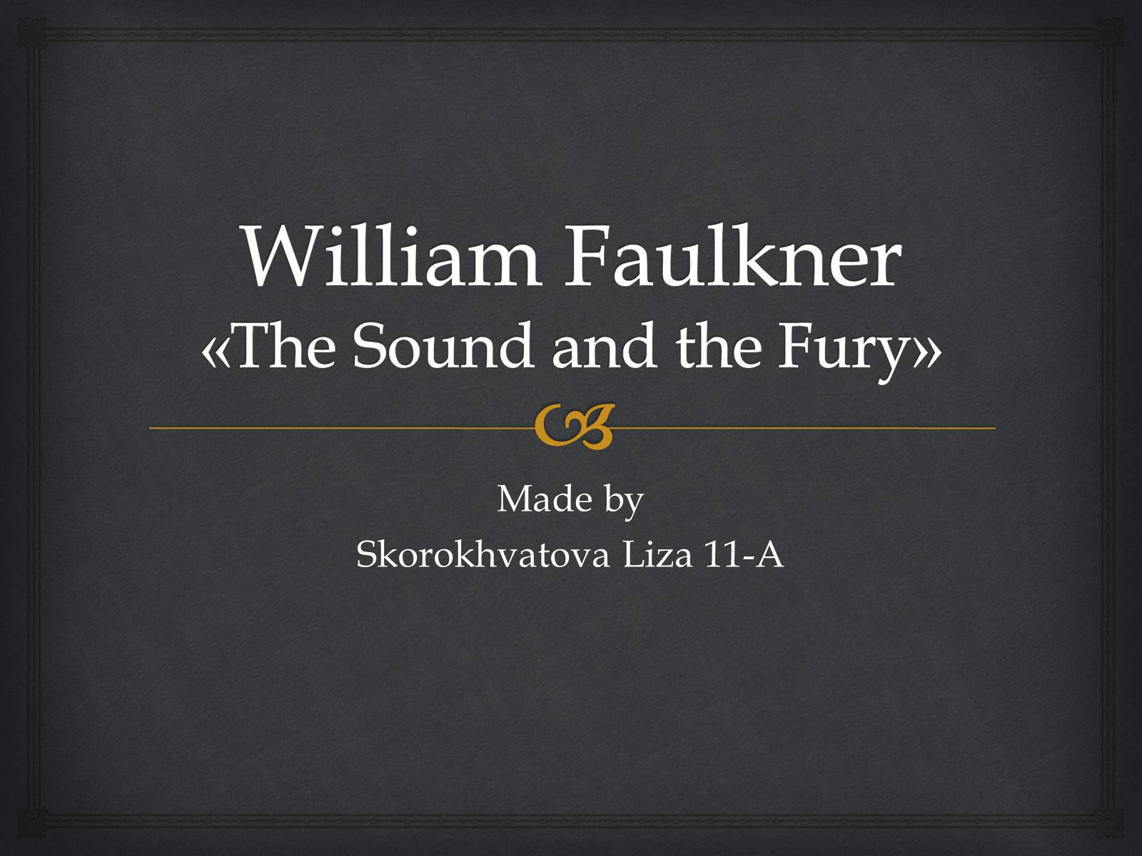 Презентація на тему «William Faulkner «The Sound and the Fury»» - Слайд #1