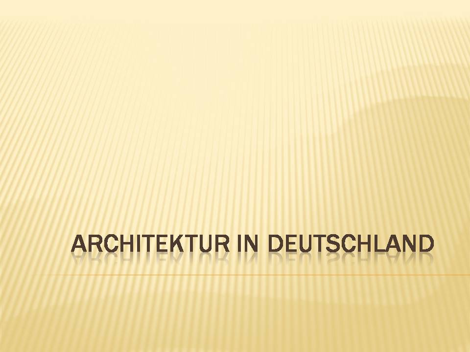 Презентація на тему «Architektur in Deutschland» - Слайд #1