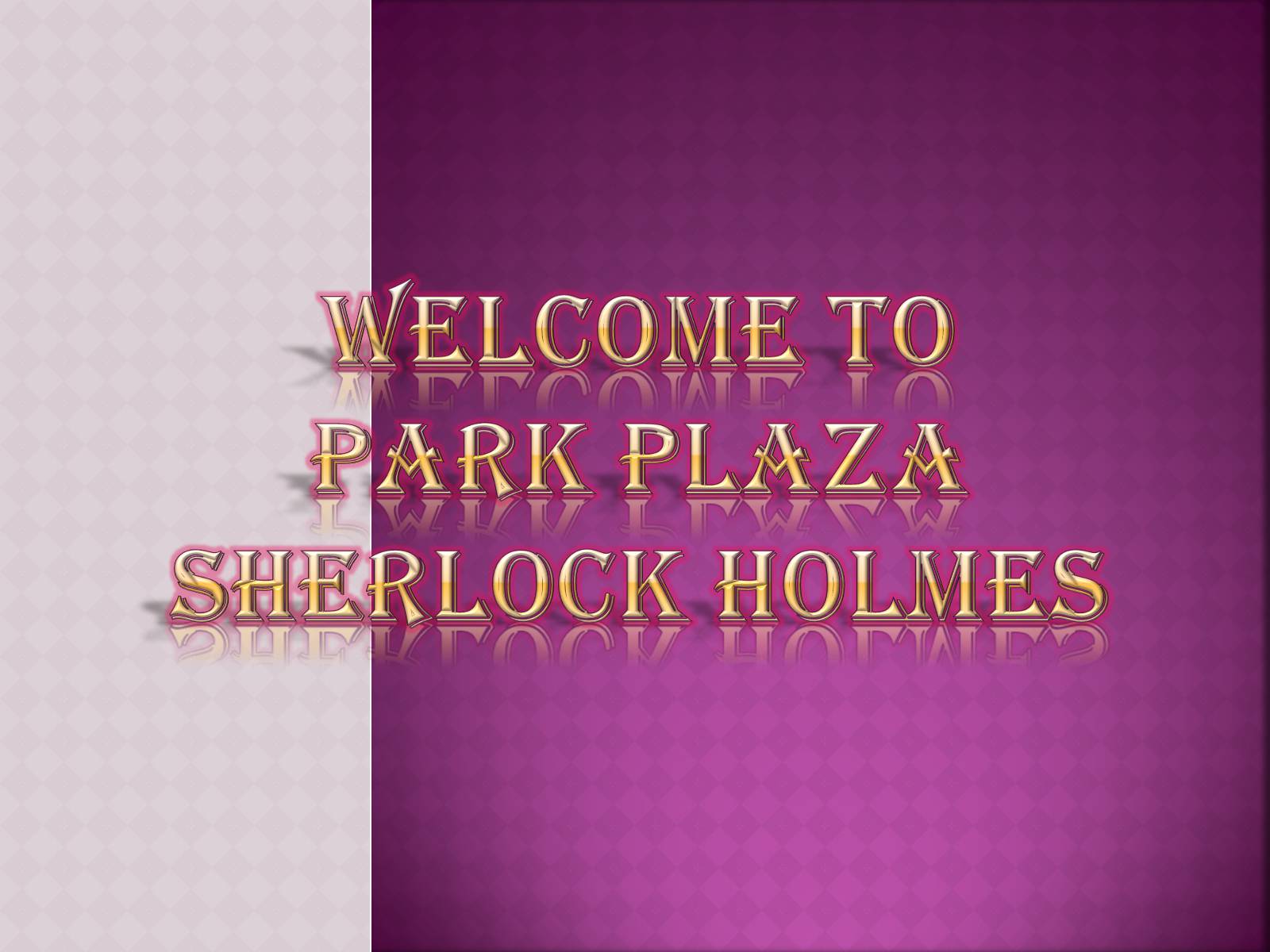 Презентація на тему «Welcome to Park Plaza Sherlock Holmes» - Слайд #1