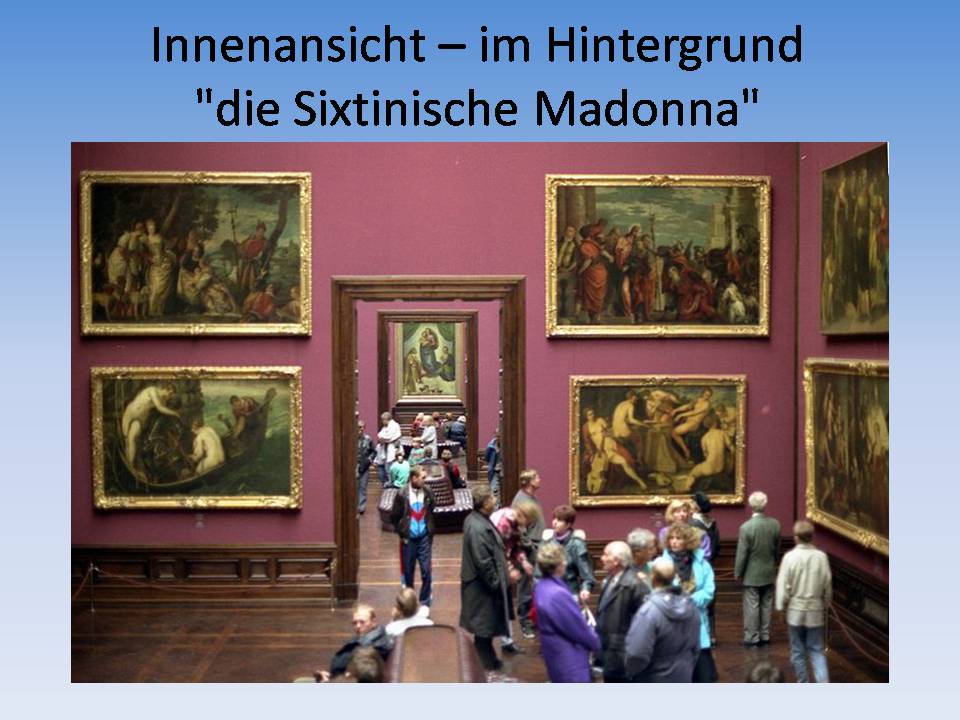 Презентація на тему «Die Dresdner Gemaldegalerie» - Слайд #4