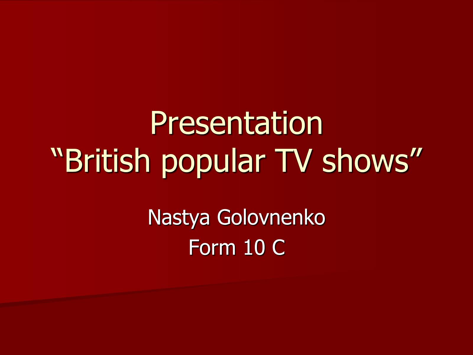 Презентація на тему «British popular TV shows» - Слайд #1