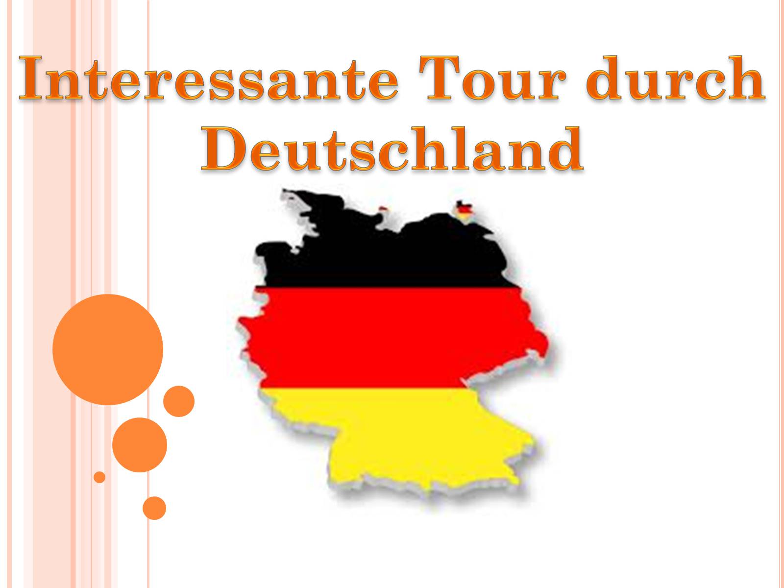 Презентація на тему «Interessante Tour durch Deutschland» - Слайд #1