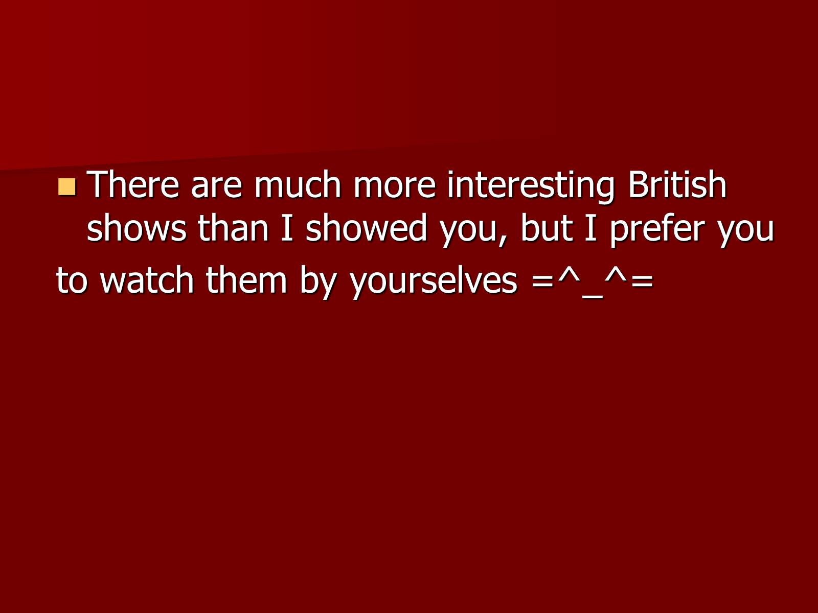 Презентація на тему «British popular TV shows» - Слайд #34