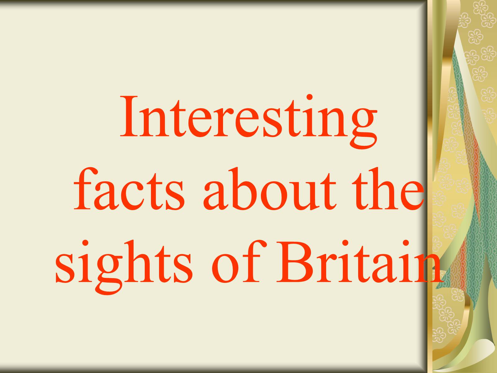 Презентація на тему «Interesting facts about the sights of Britain» - Слайд #1