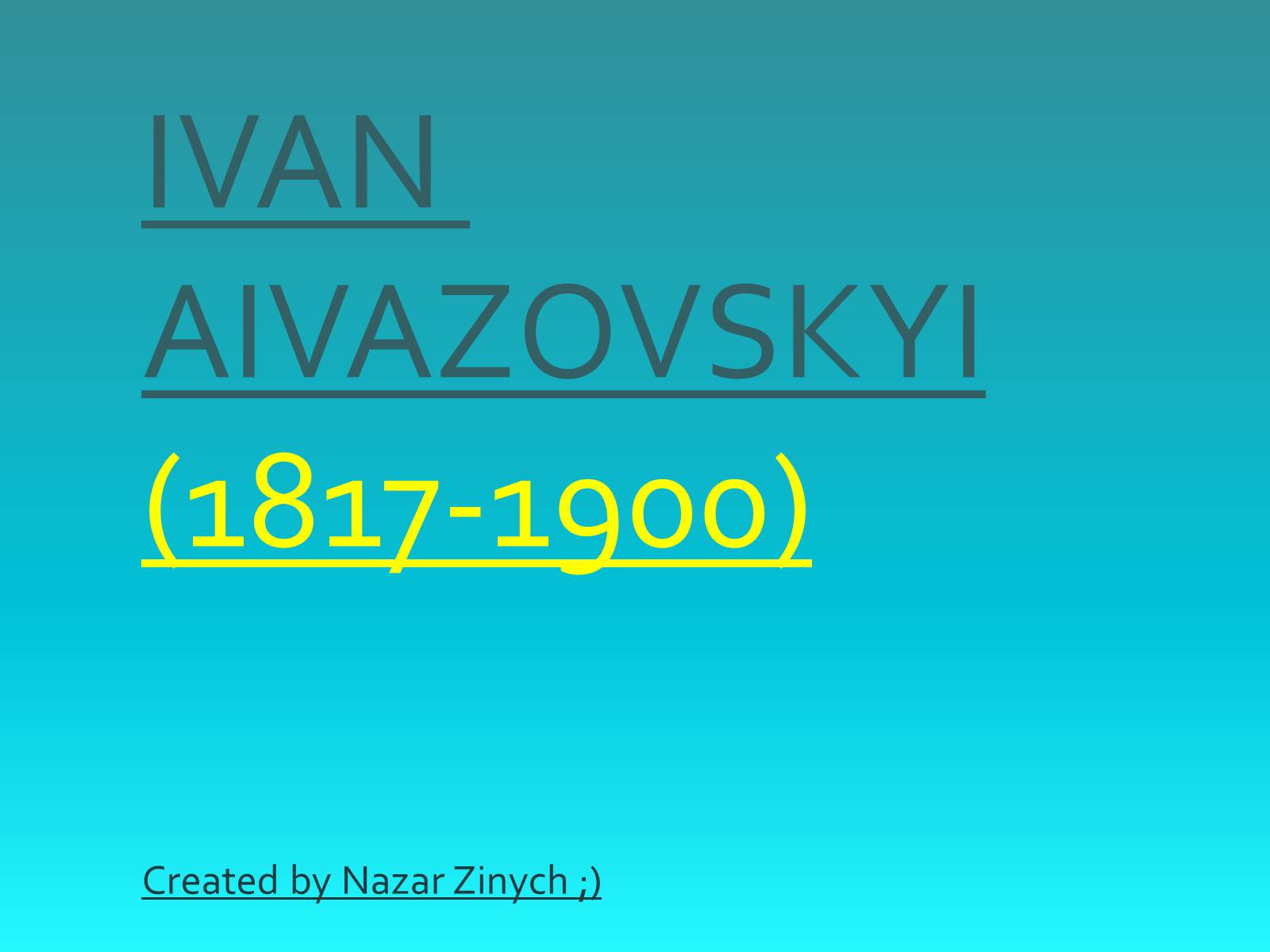Презентація на тему «IVAN AIVAZOVSKYI» - Слайд #1