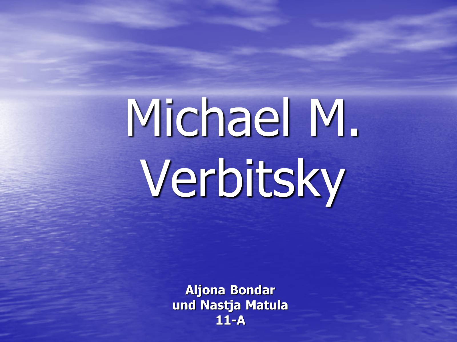Презентація на тему «Michael M. Verbitsky» - Слайд #1