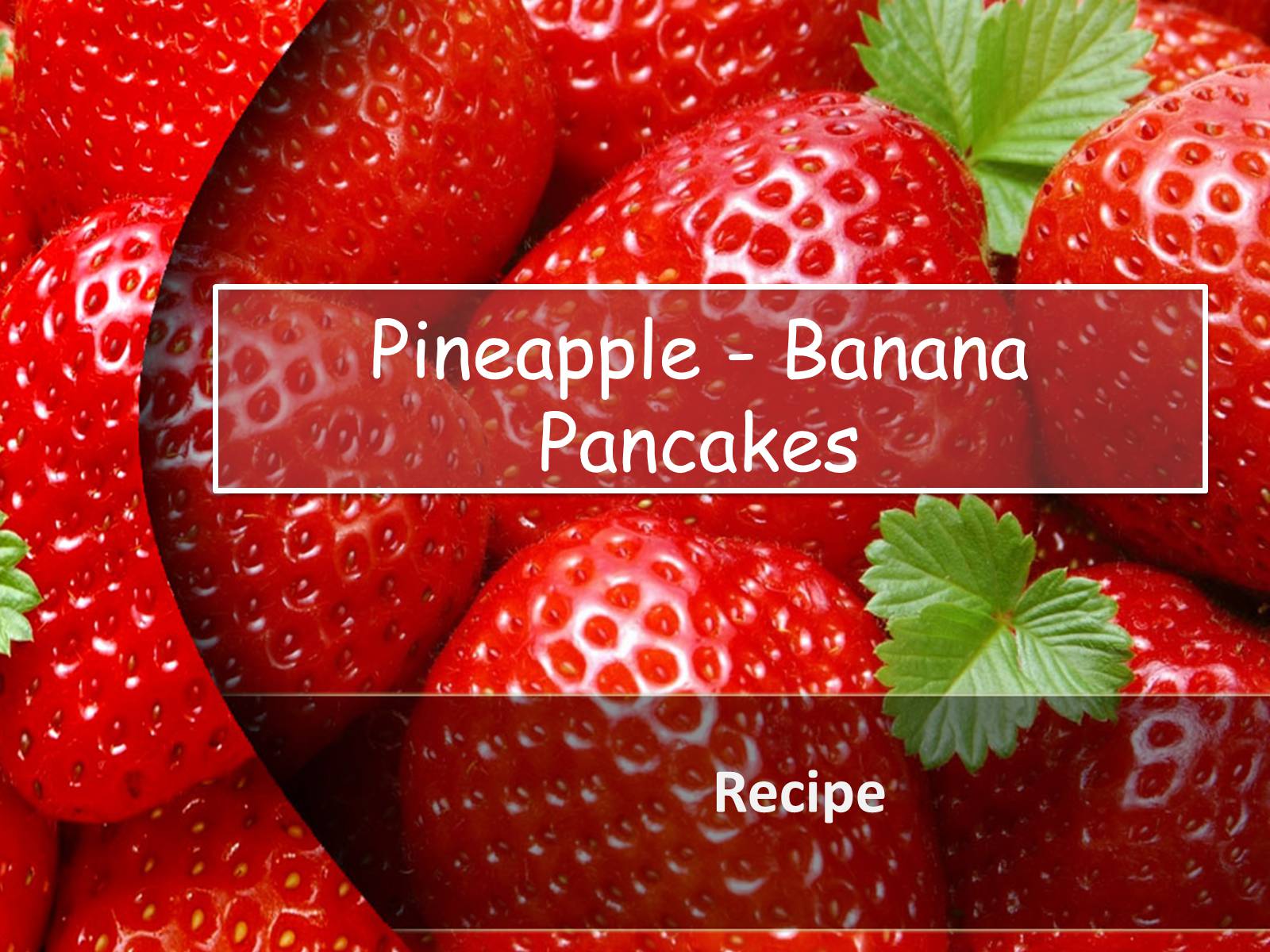 Презентація на тему «Pineapple — Banana Pancakes» - Слайд #1