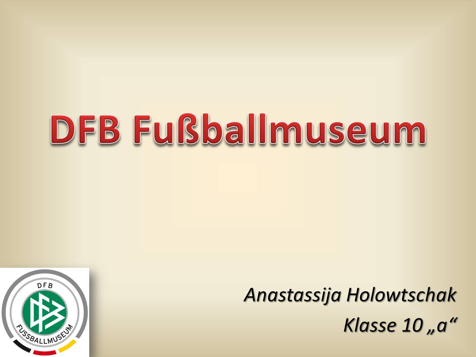 Презентація на тему «DFB Fuballmuseum» - Слайд #1