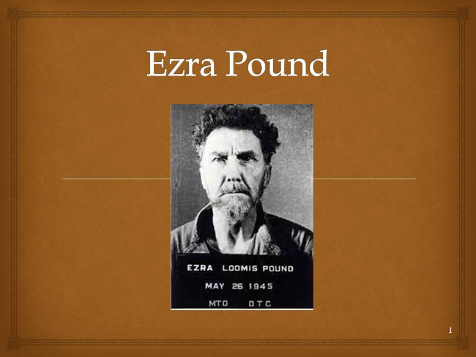 Презентація на тему «Ezra Pound» - Слайд #1