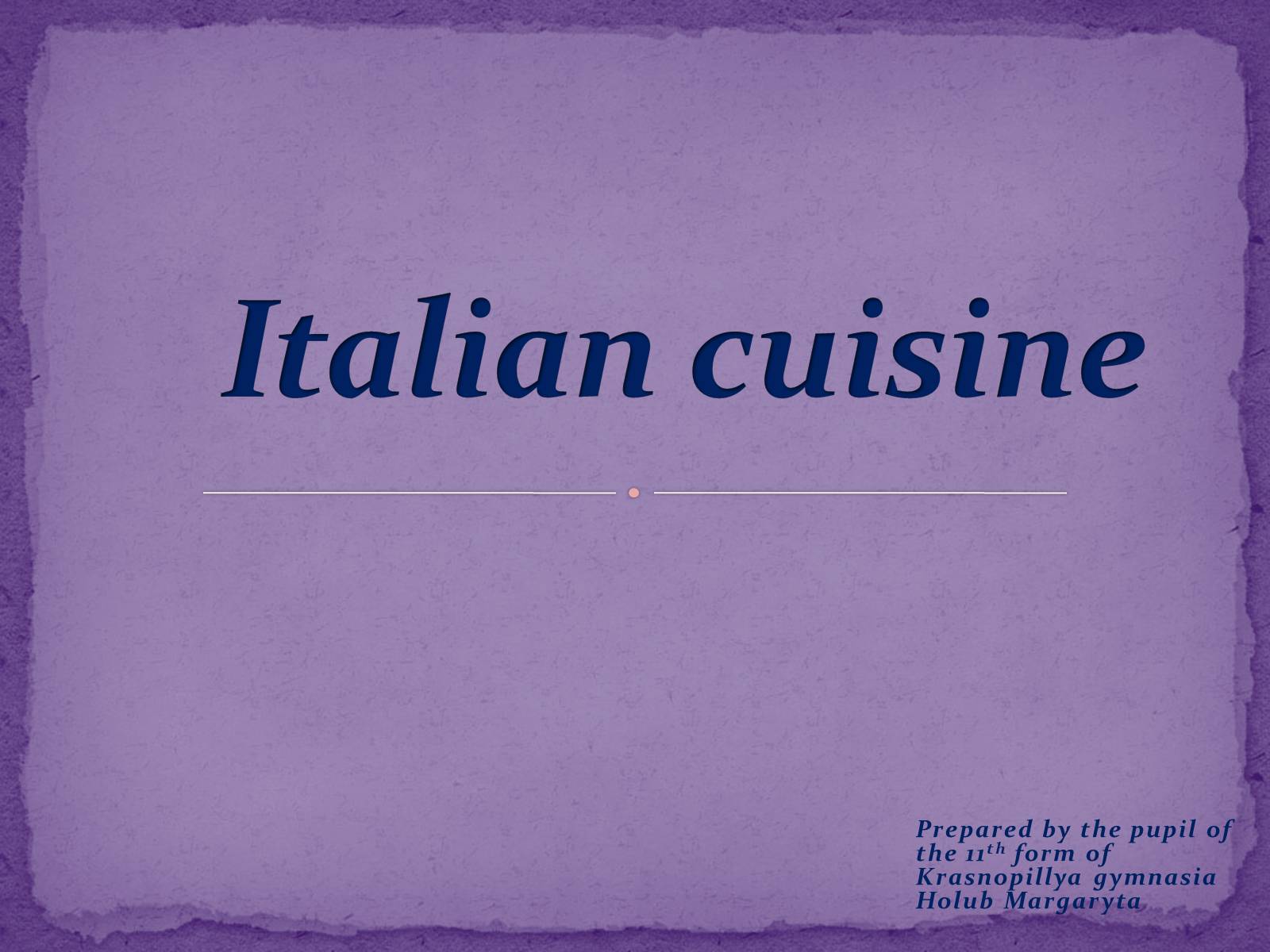 Презентація на тему «Italian cuisine» (варіант 3) - Слайд #1