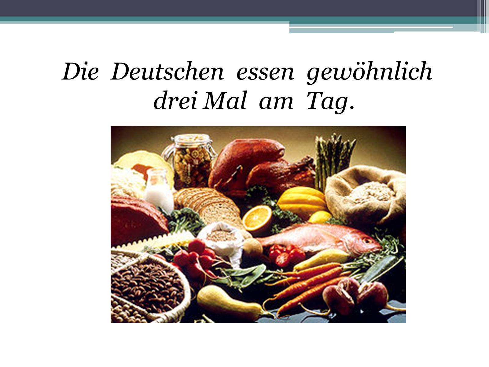 Презентація на тему «Mahlzeiten in Deutschland» - Слайд #4