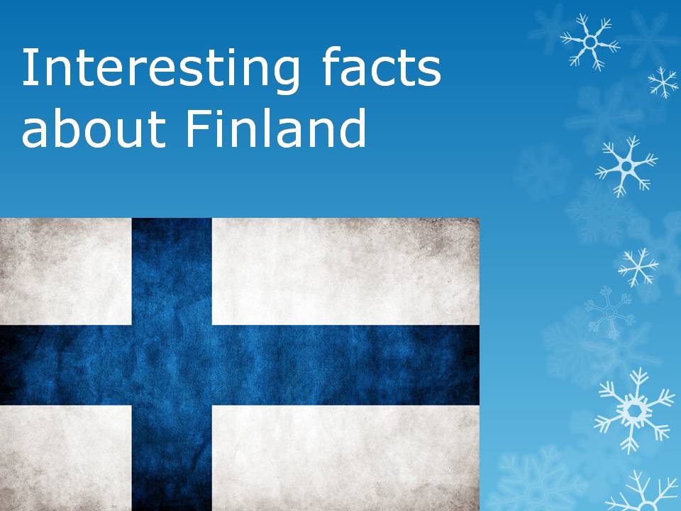 Презентація на тему «Interesting facts about Finland» - Слайд #1