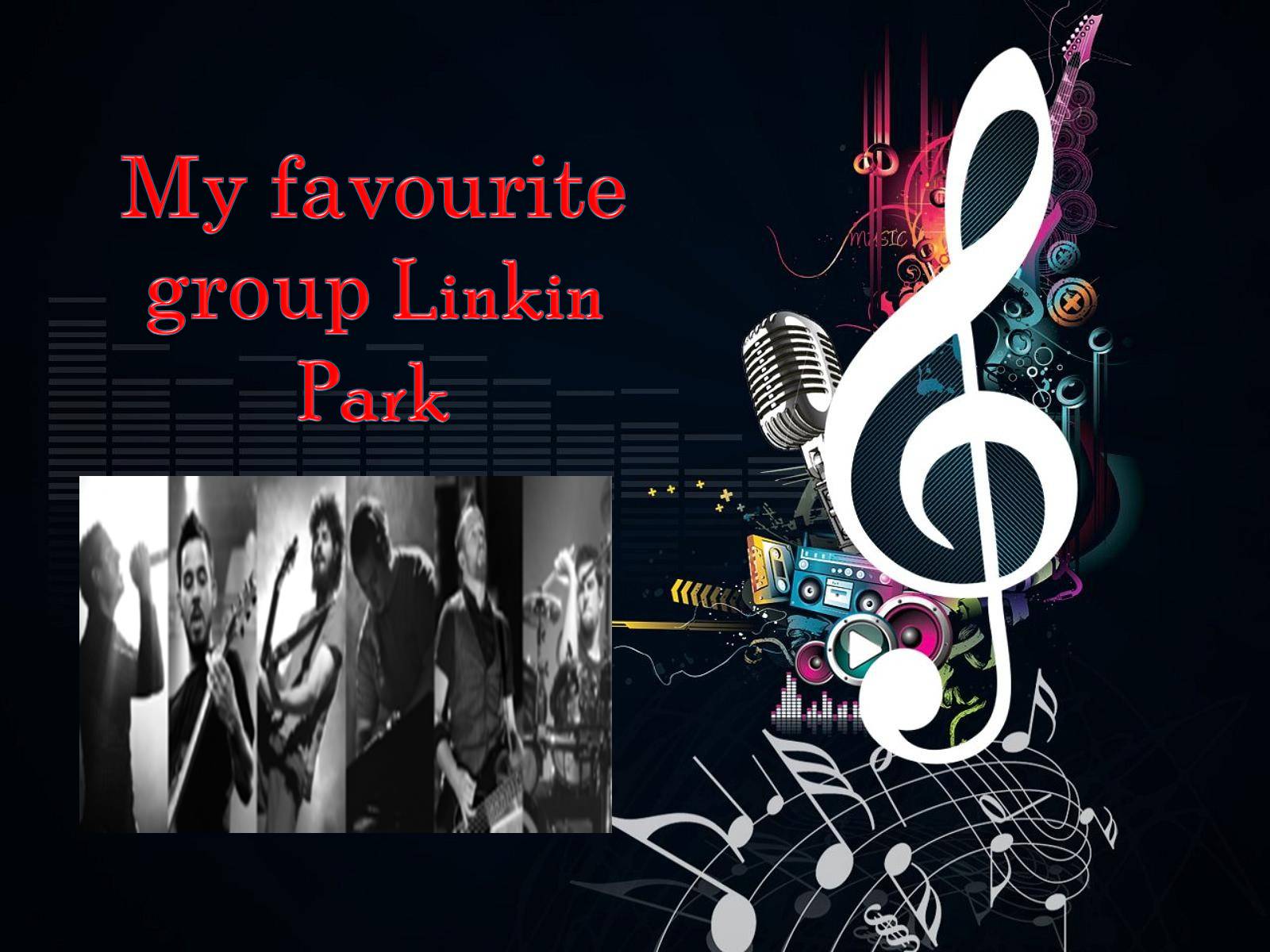 Презентація на тему «Му favourite group Linkin Park» - Слайд #1