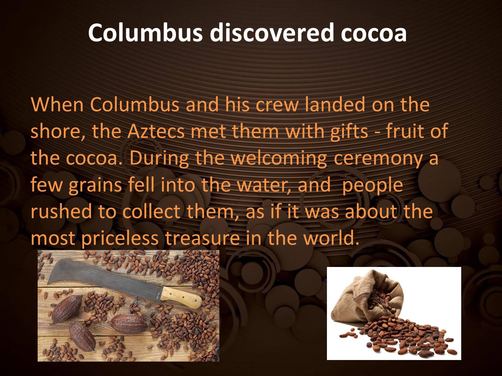 Презентація на тему «Chocolate discovery» - Слайд #7