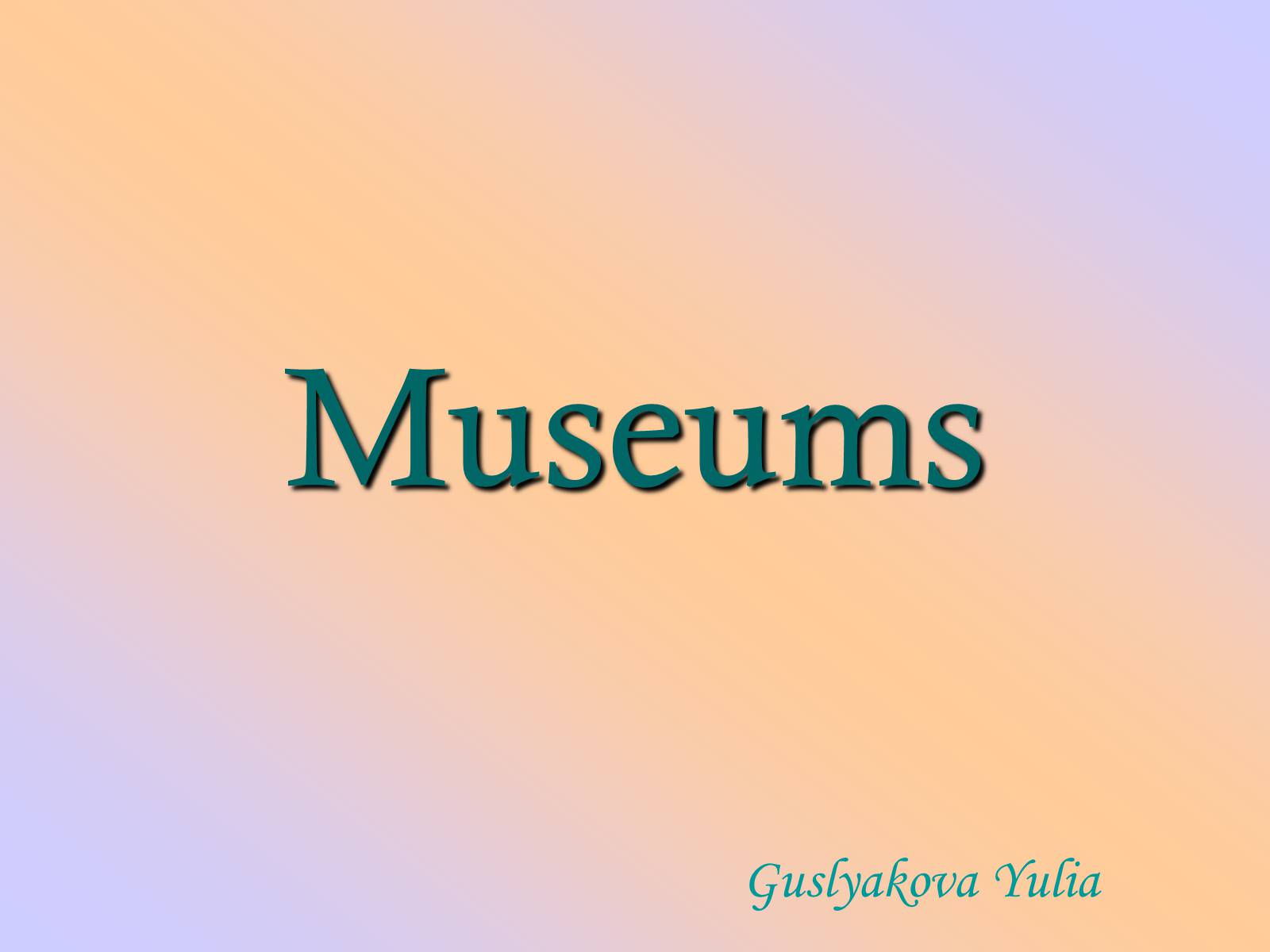 Презентація на тему «Museums» - Слайд #1