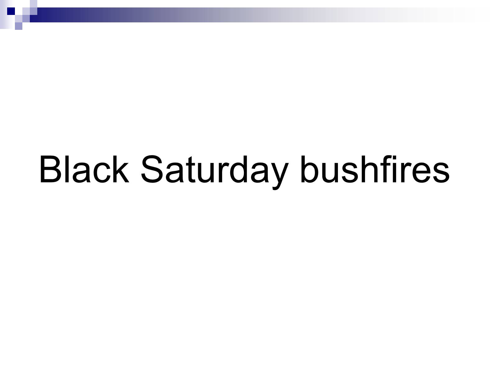 Презентація на тему «Black Saturday bushfires» - Слайд #1