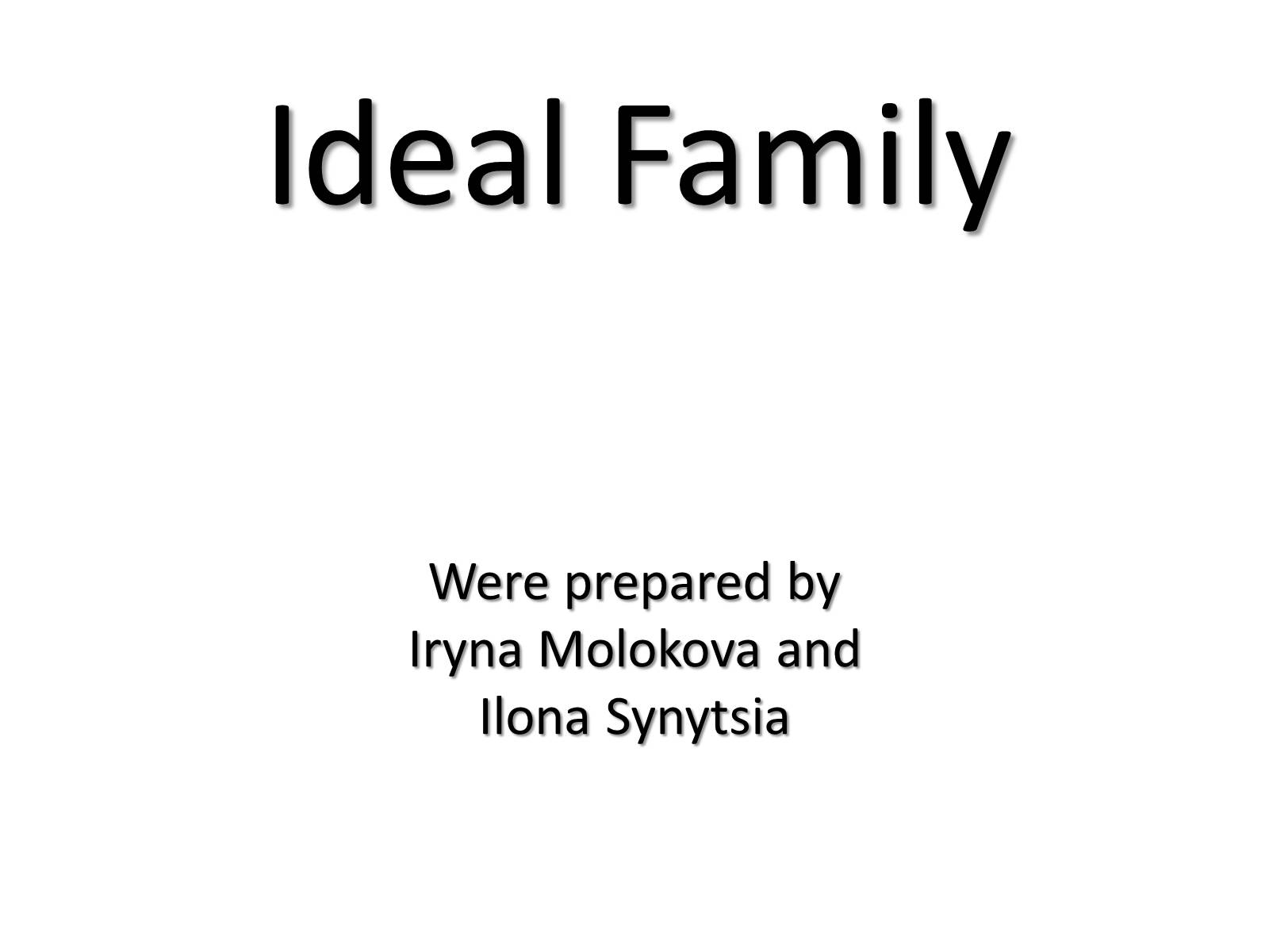 Презентація на тему «Ideal Family» - Слайд #1