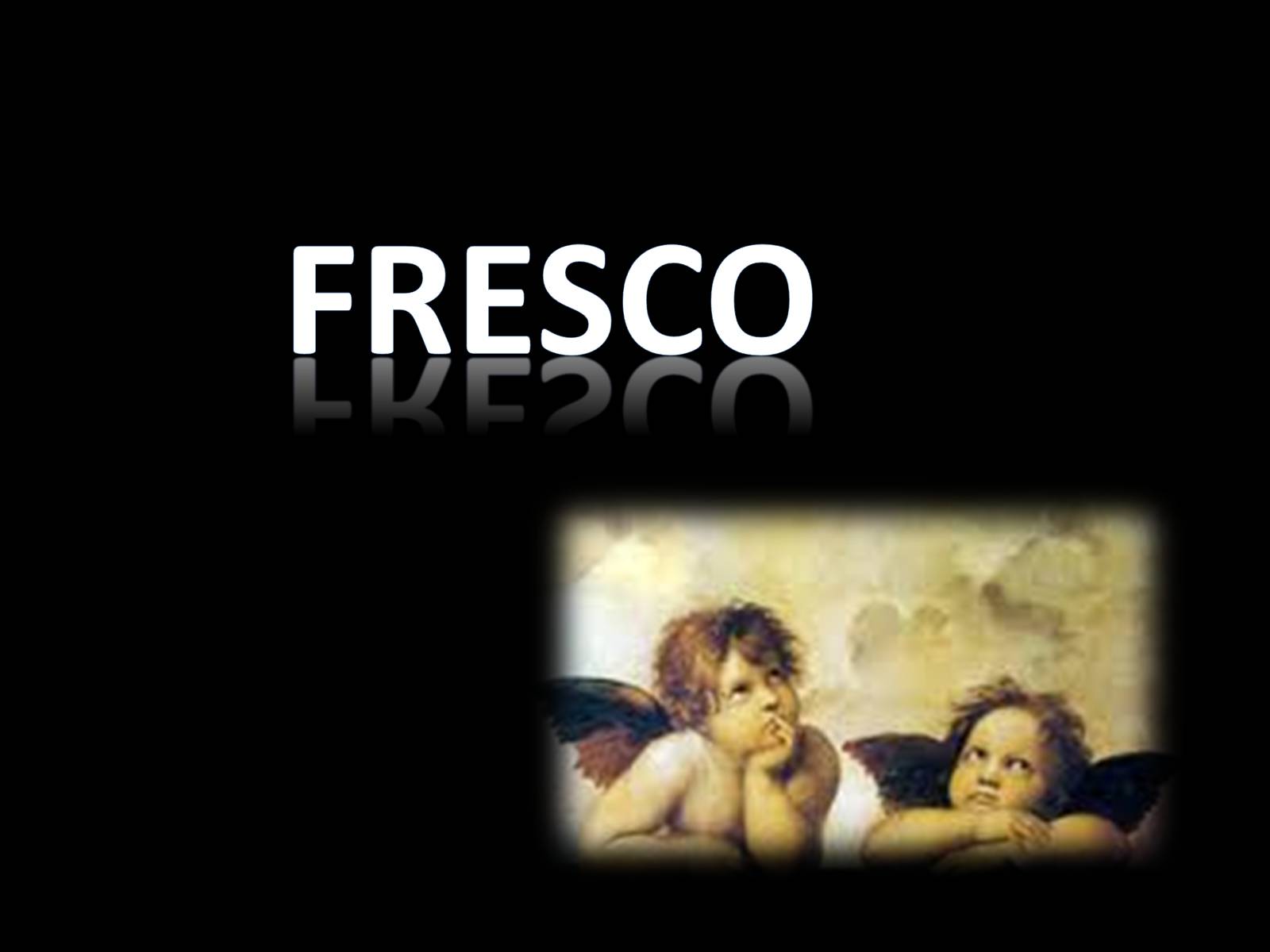 Презентація на тему «Fresco» - Слайд #1