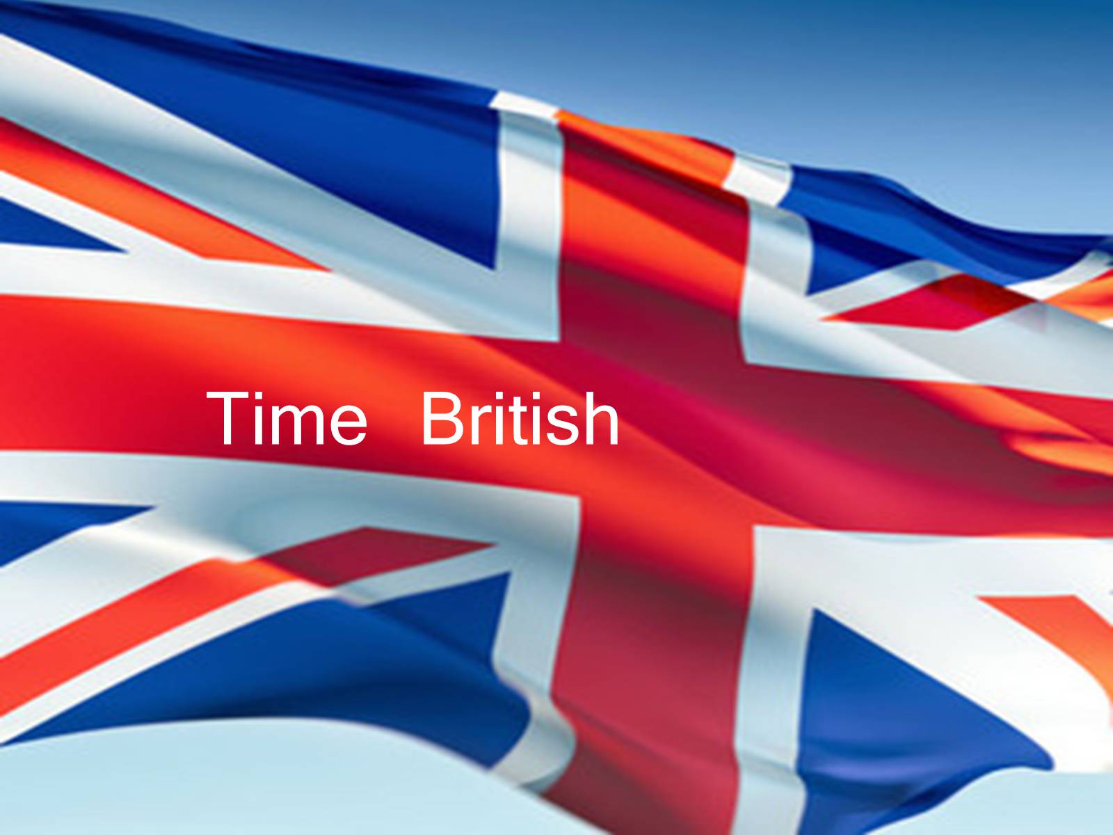 Презентація на тему «Time British» - Слайд #1