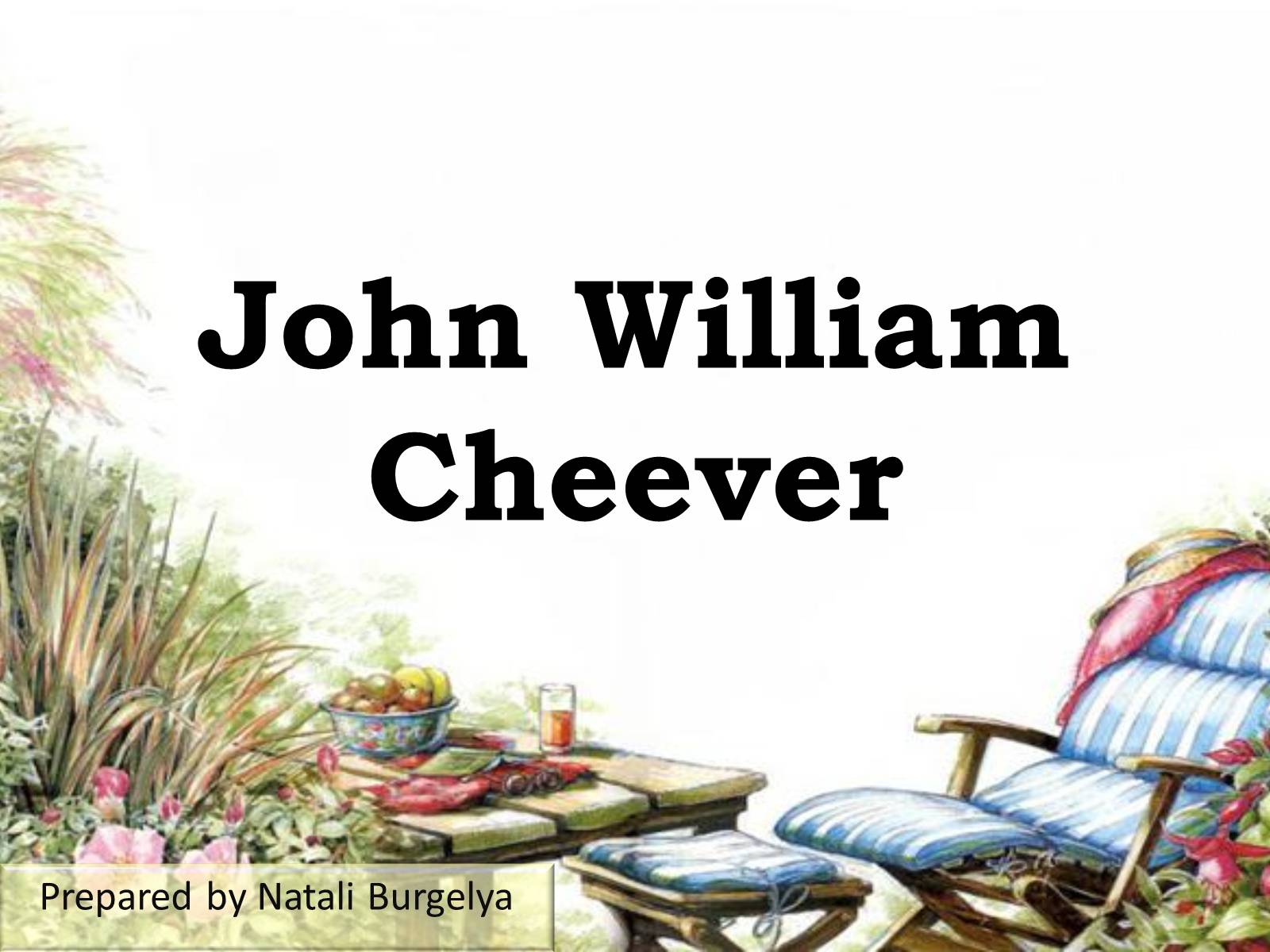 Презентація на тему «John William Cheever» - Слайд #1