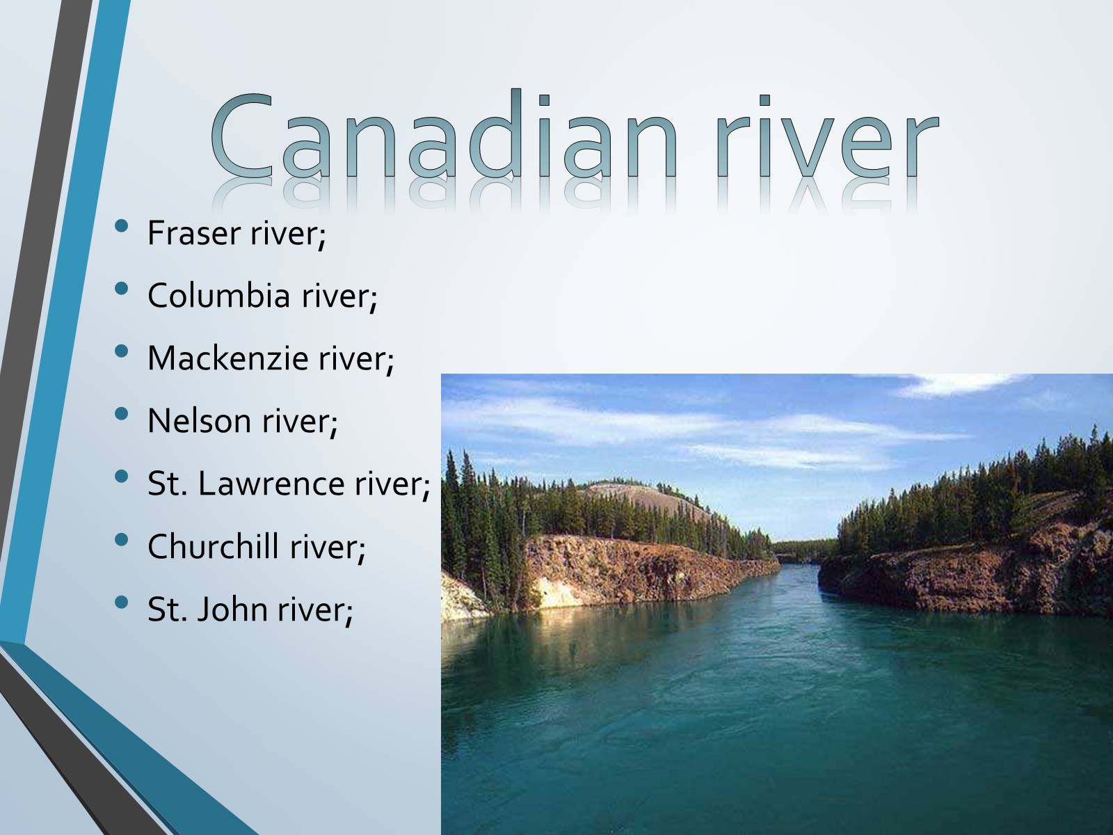 Нельсон какой океан. Река Фрейзер Канада. Река Маккензи Канада. Маккензи презентация. Река Маккензи на карте.