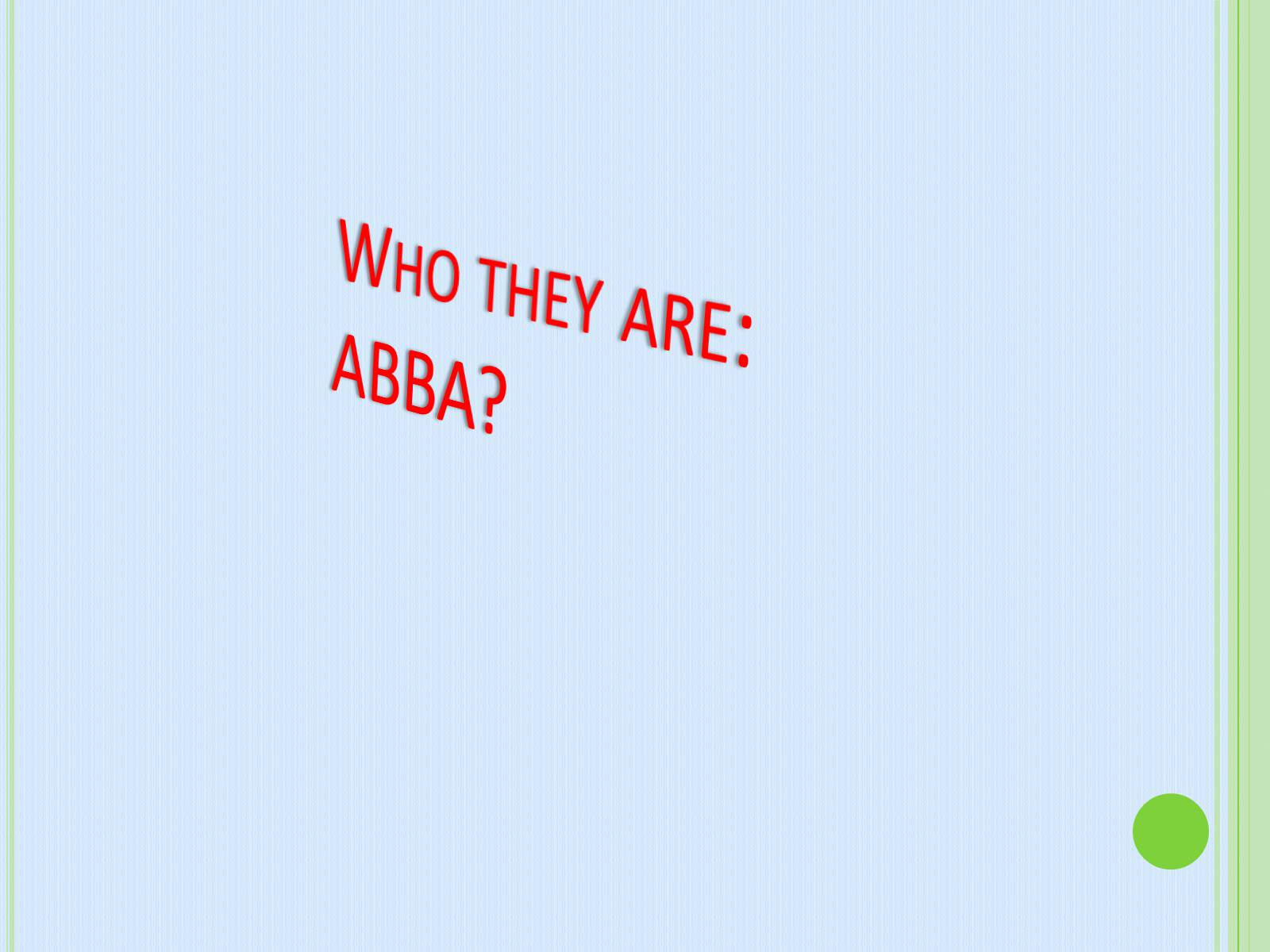 Презентація на тему «Group «ABBA»» - Слайд #4
