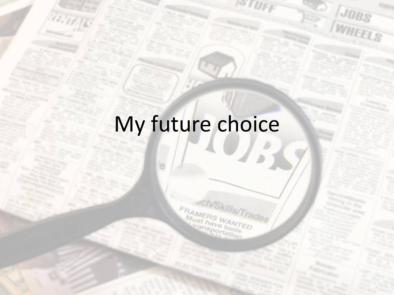 Презентація на тему «My future choice» - Слайд #1