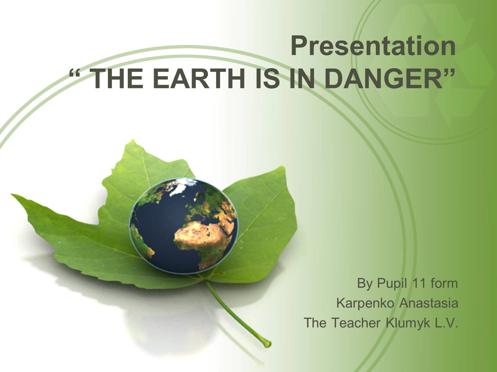 Презентація на тему «The Earth is in danger» - Слайд #1