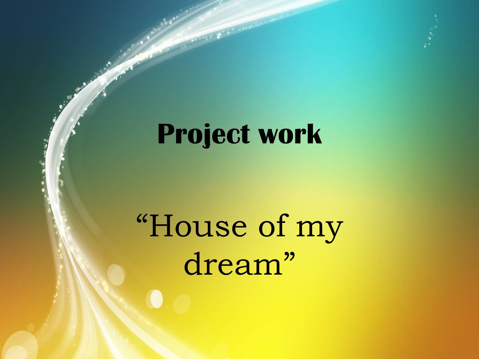 Презентація на тему «House of my dream» (варіант 2) - Слайд #1