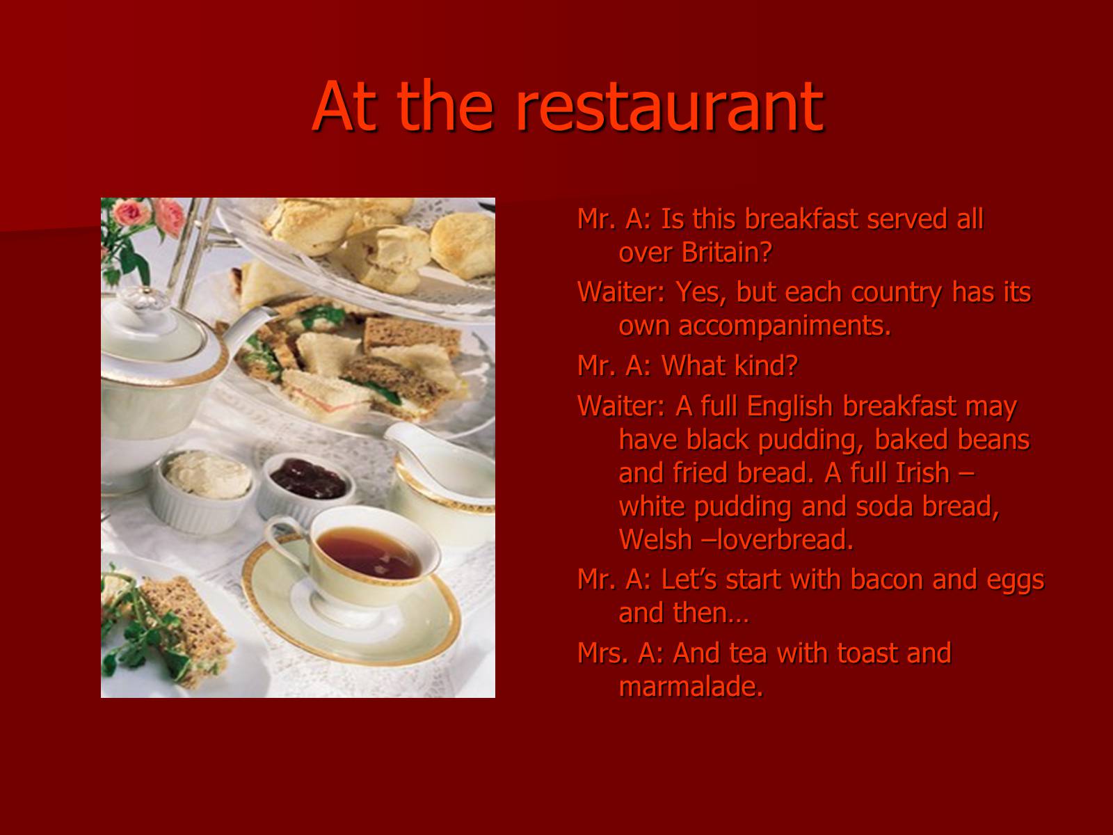 Each country has. Ресторан в Англии для презентации. Презентация еды в ресторане на английском. Тема ресторан на английском языке. Презентация на тему еда на английском.