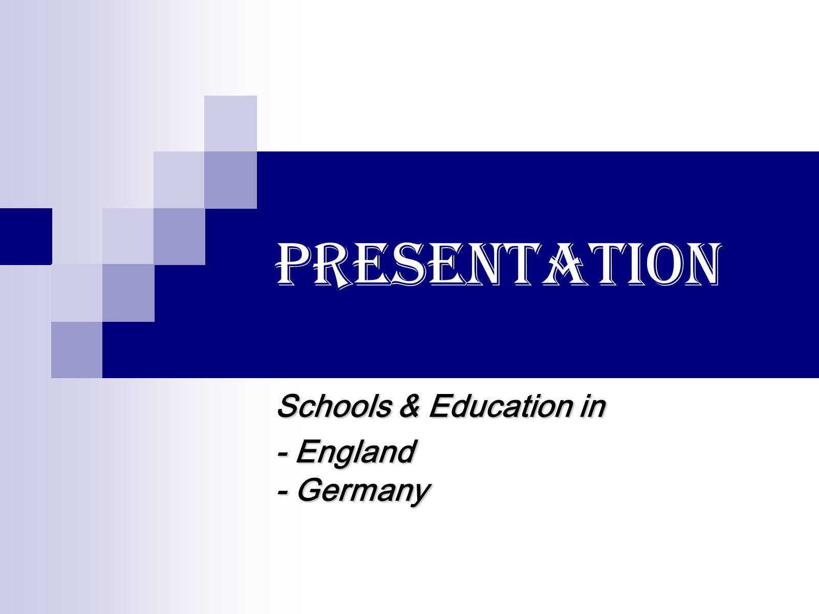 Презентація на тему «Schools & Education in England and Germany» - Слайд #1