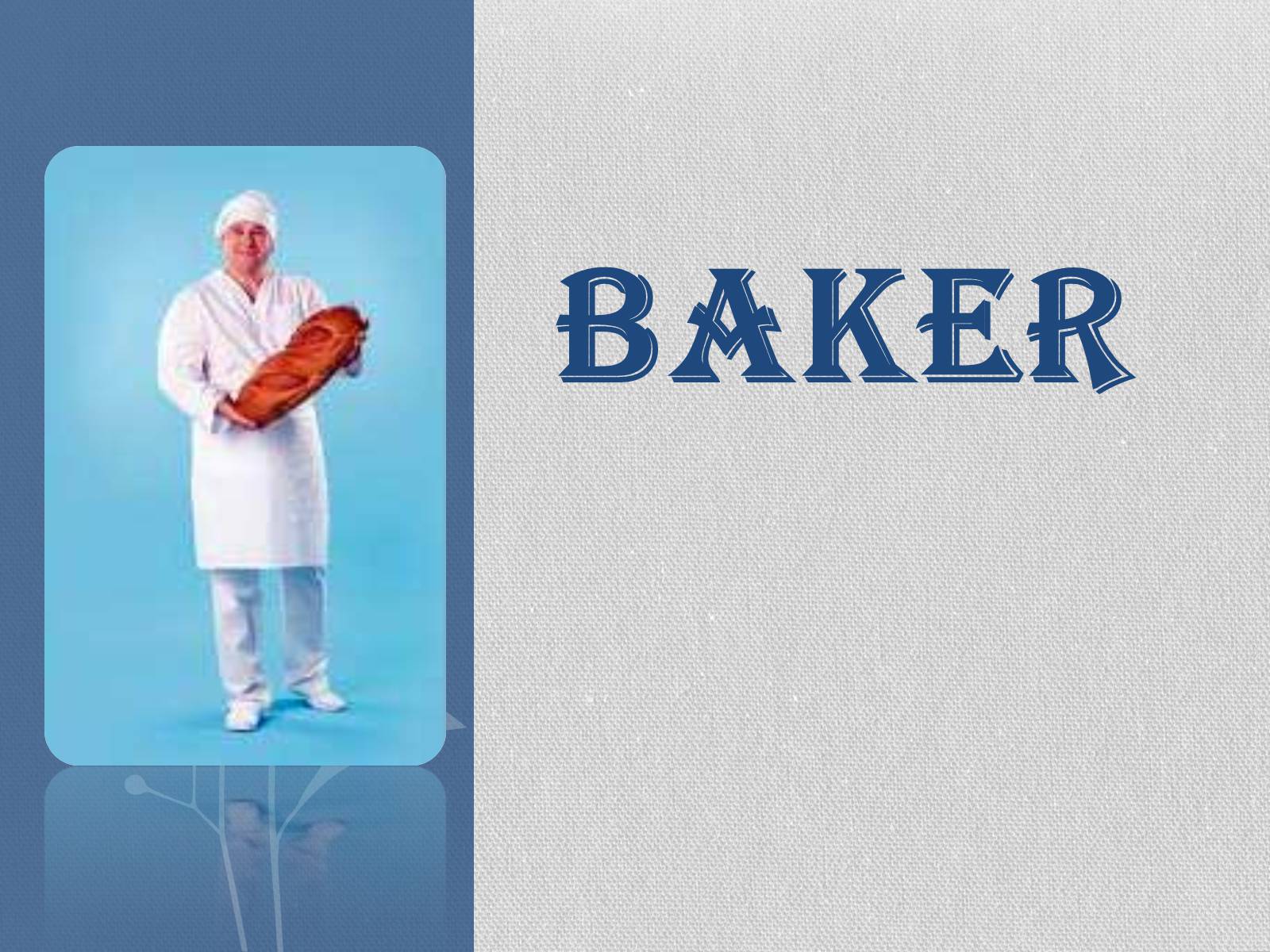 Презентація на тему «Baker» - Слайд #1