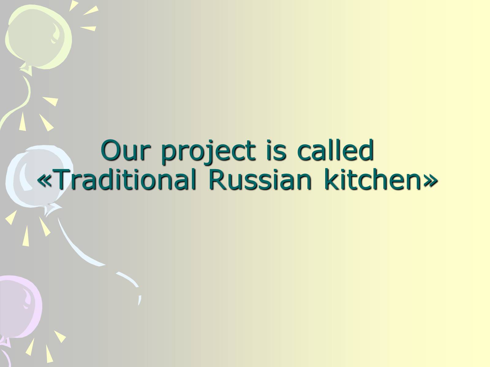 Презентація на тему «Traditional Russian kitchen» - Слайд #1