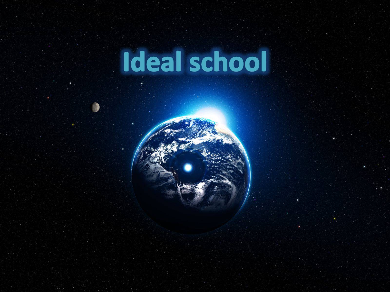 Презентація на тему «Ideal school» - Слайд #1