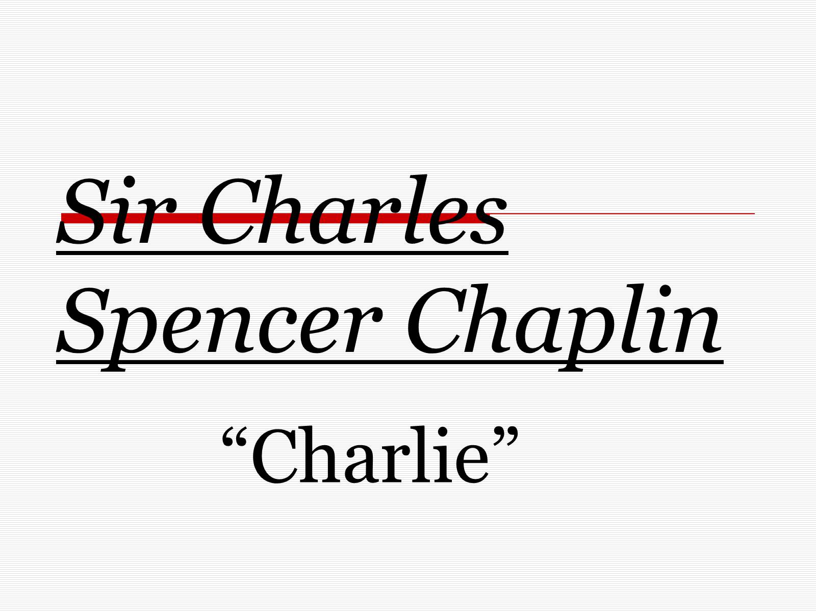 Презентація на тему «Sir Charles Spencer Chaplin» - Слайд #1