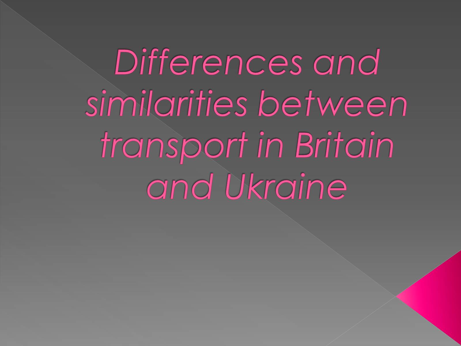 Презентація на тему «Differences and similarities between transport in Britain and Ukraine» - Слайд #1