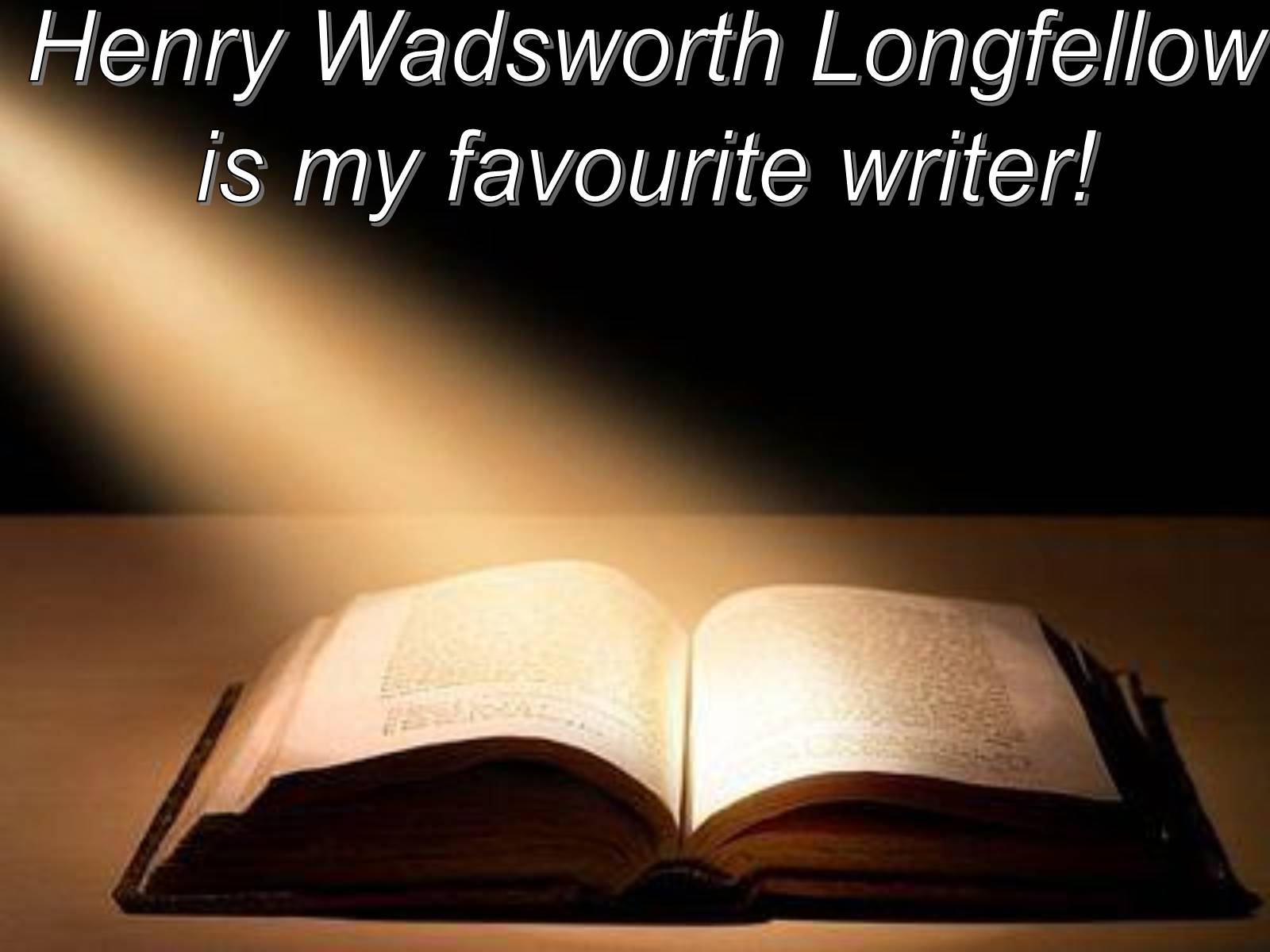 Презентація на тему «Henry Wadsworth Longfellow is my favourite writer!» - Слайд #1