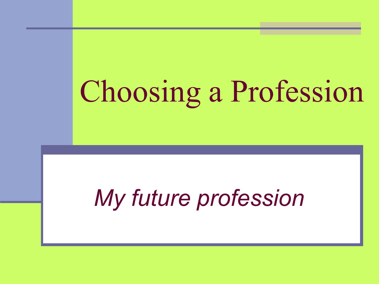 Презентація на тему «Choosing a Profession» - Слайд #1