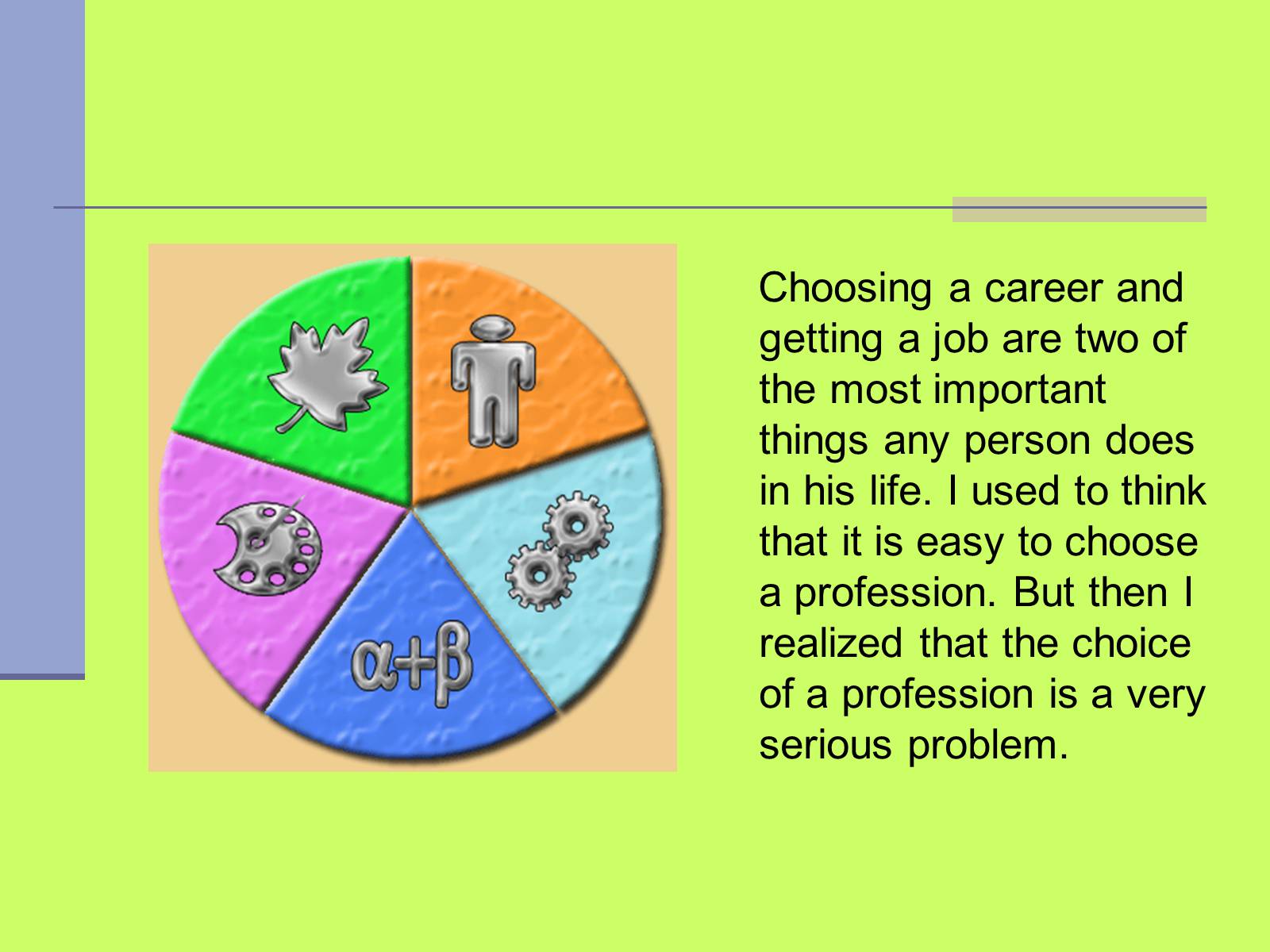 Презентація на тему «Choosing a Profession» - Слайд #4