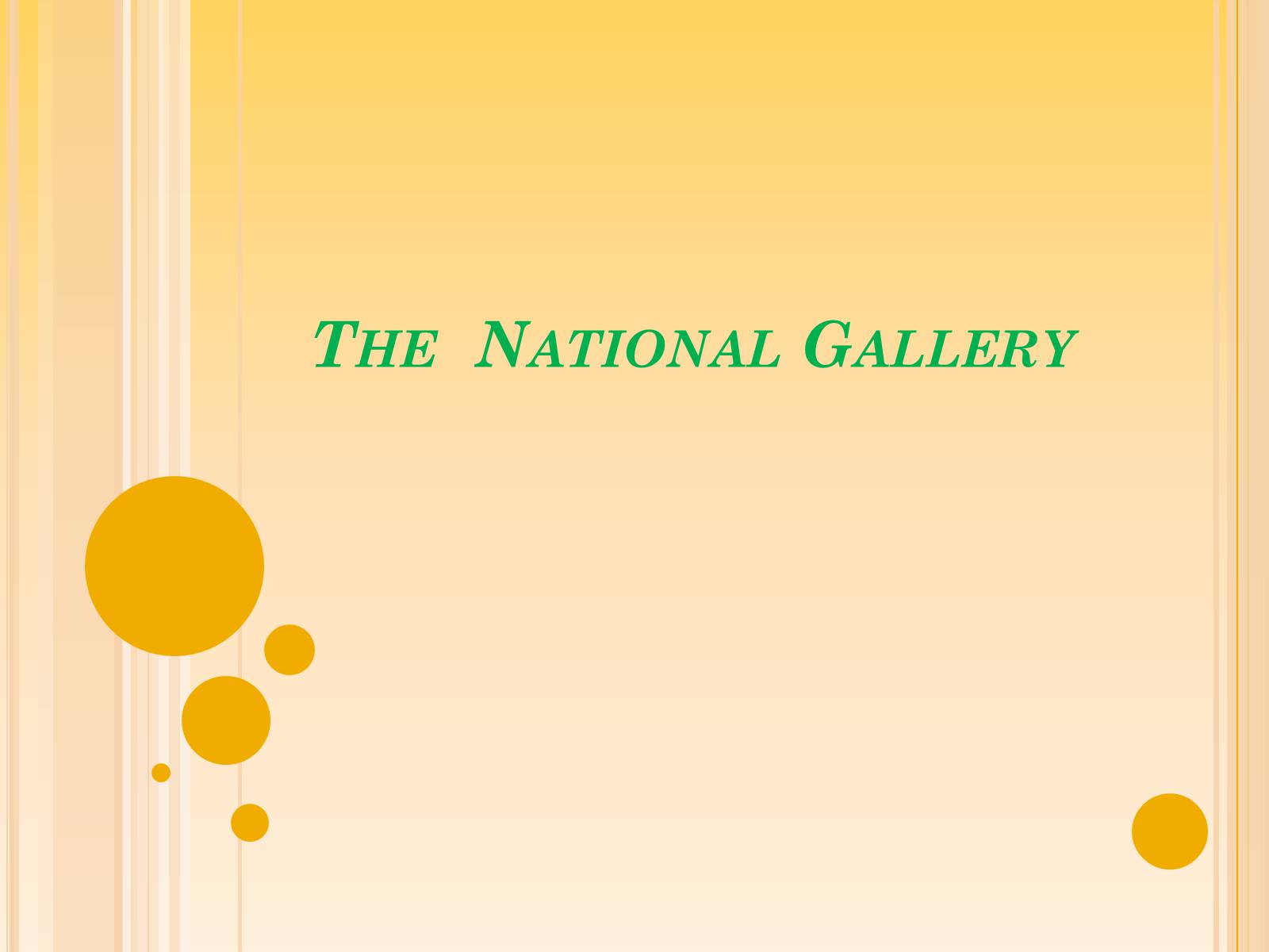 Презентація на тему «The National Gallery» (варіант 1) - Слайд #1