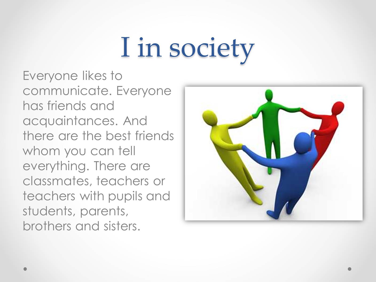 She likes everyone. Me and Society. Everyone social. Society перевод. My classmates are my friends проект 7 класс.