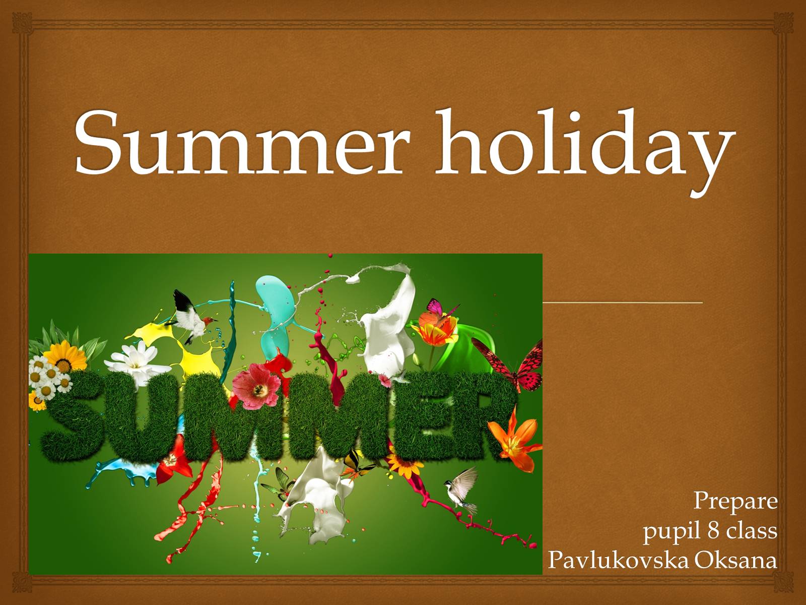 Презентація на тему «Summer holiday»