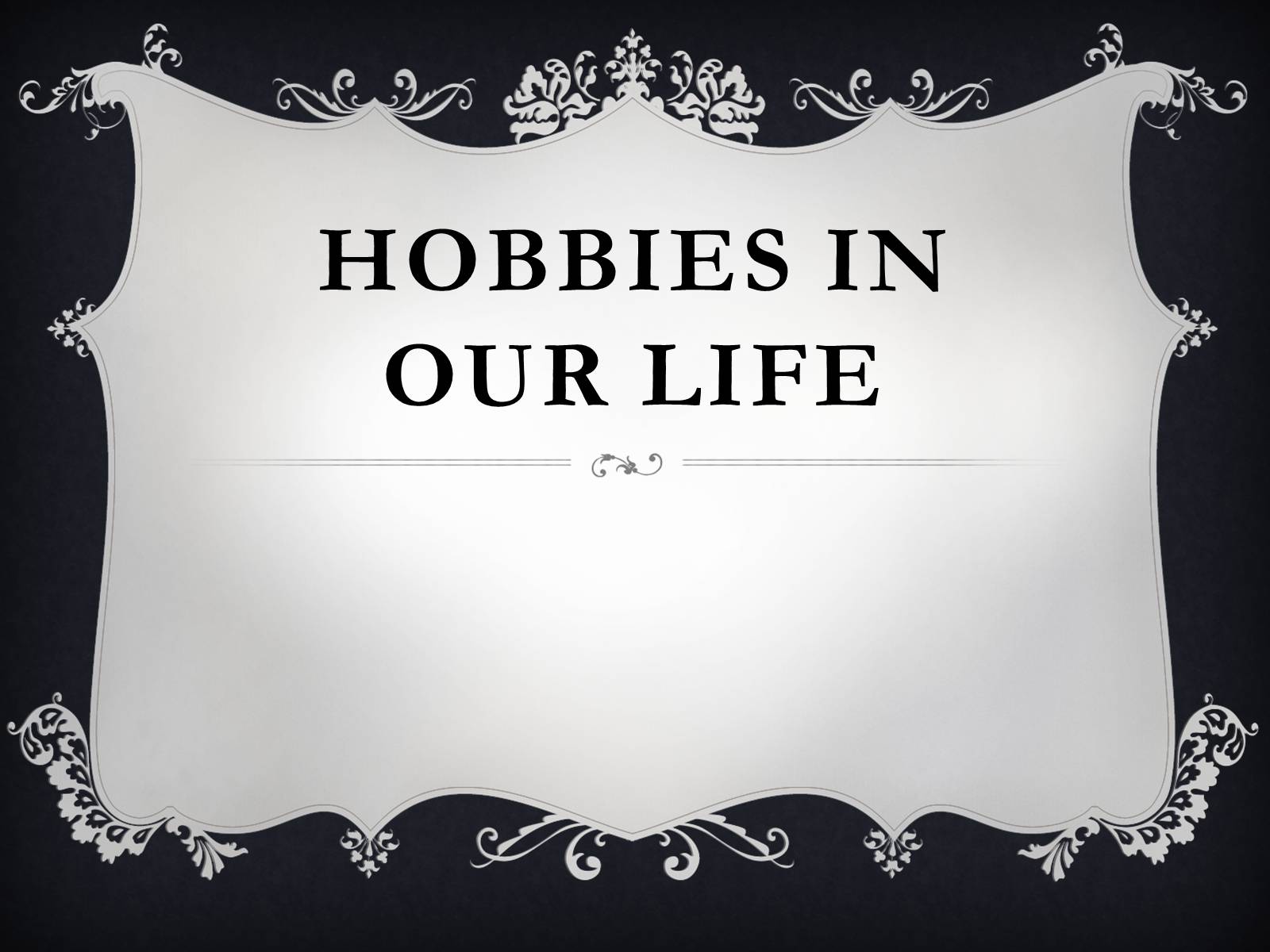 Презентація на тему «Hobbies in our life» - Слайд #1